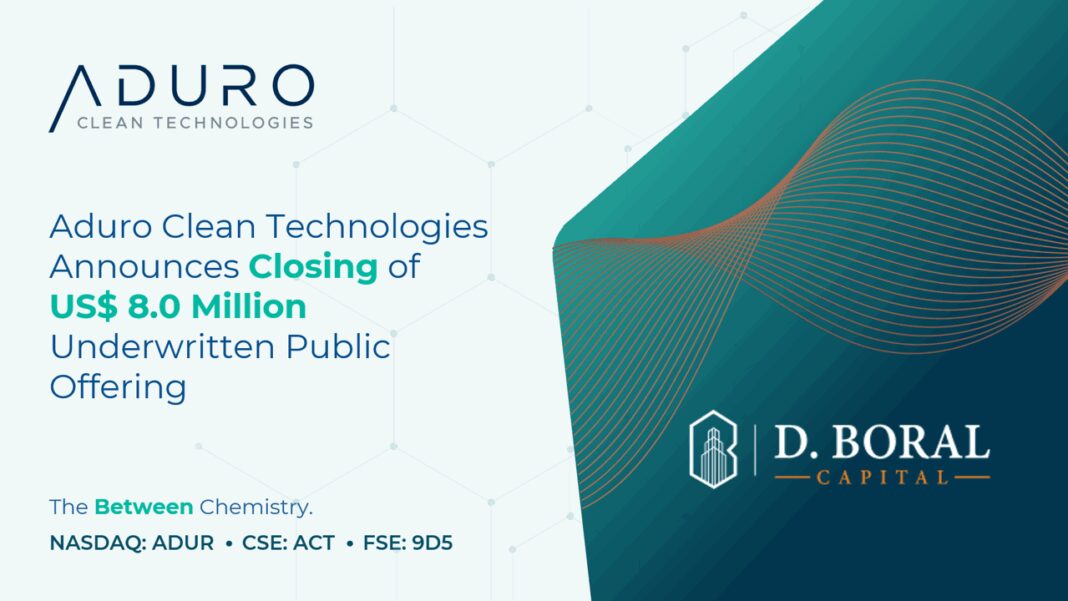 Aduro Clean Technologies Announces Closing of US$8 Million Underwritten Public Offering