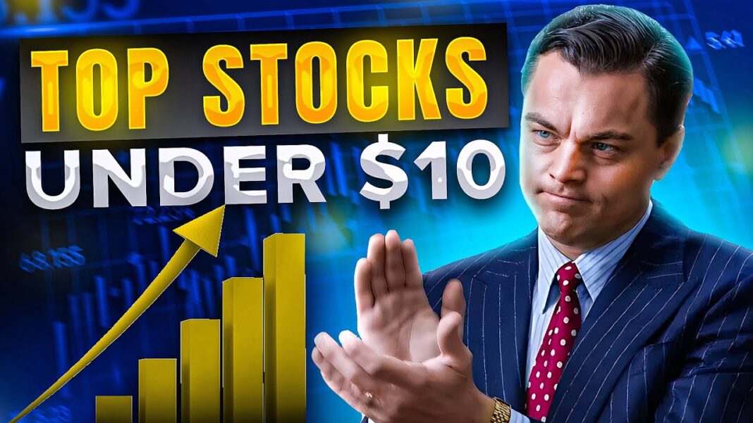 Top 5 Stocks Under $10 to Watch This Week