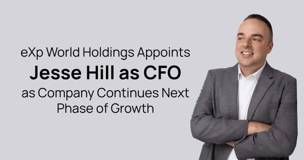 eXp World Holdings Appoints Jesse Hill as CFO as Company Continues Next Phase of Growth