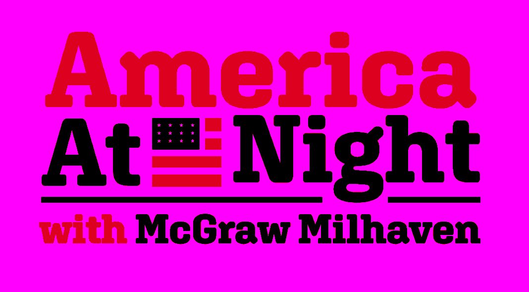 McGraw Milhaven to Host Nationally Syndicated America at Night